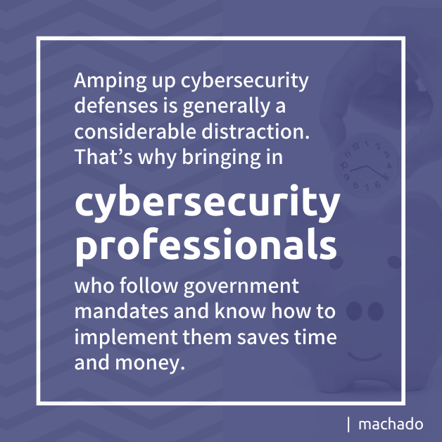 CMMC 2.0: Bringing in cybersecurity professionals who follow government mandates and know how to implement them saves time and money.